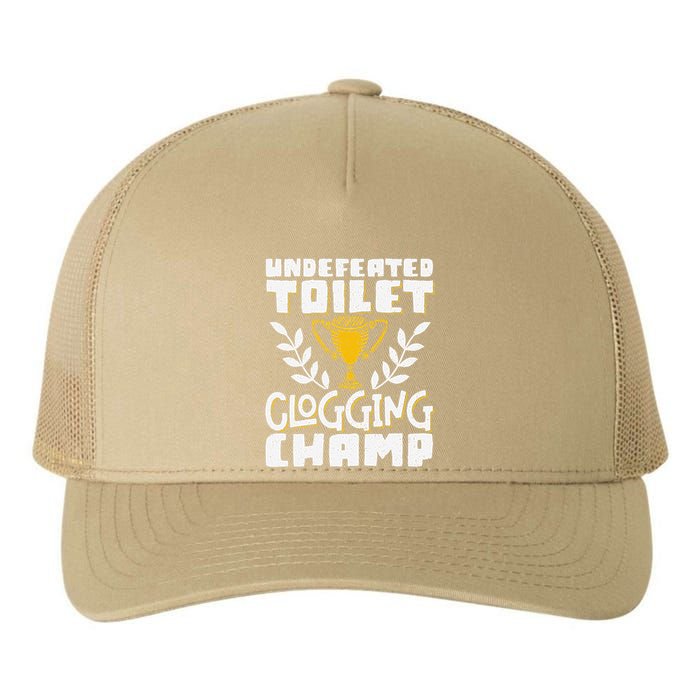 Undefeated Toilet Clogging Champ Yupoong Adult 5-Panel Trucker Hat