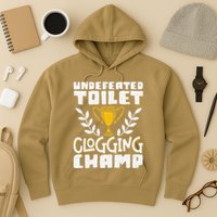 Undefeated Toilet Clogging Champ Hoodie