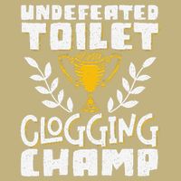 Undefeated Toilet Clogging Champ Hoodie