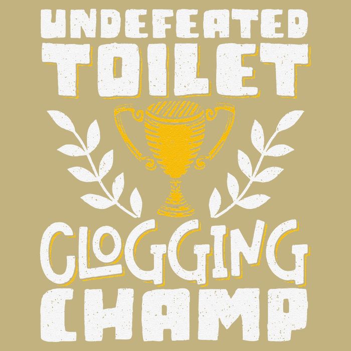 Undefeated Toilet Clogging Champ Hoodie