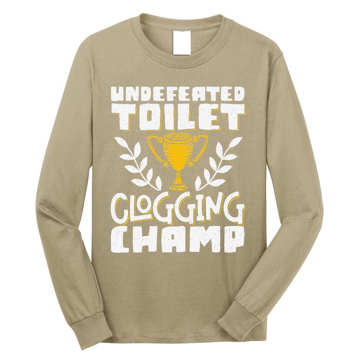 Undefeated Toilet Clogging Champ Long Sleeve Shirt