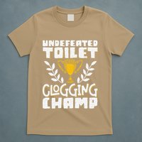 Undefeated Toilet Clogging Champ T-Shirt
