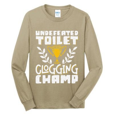 Undefeated Toilet Clogging Champ Tall Long Sleeve T-Shirt