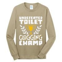 Undefeated Toilet Clogging Champ Tall Long Sleeve T-Shirt