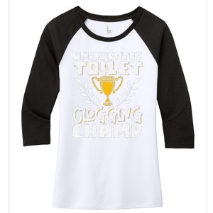 Undefeated Toilet Clogging Champ Women's Tri-Blend 3/4-Sleeve Raglan Shirt