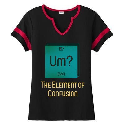 Uh The Element Of Confusion Ladies Halftime Notch Neck Tee