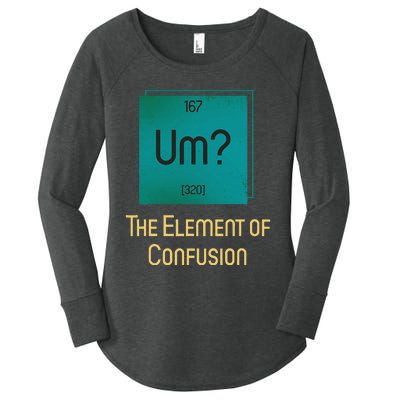 Uh The Element Of Confusion Women's Perfect Tri Tunic Long Sleeve Shirt