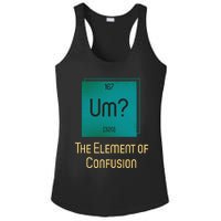 Uh The Element Of Confusion Ladies PosiCharge Competitor Racerback Tank