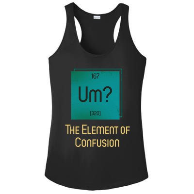 Uh The Element Of Confusion Ladies PosiCharge Competitor Racerback Tank