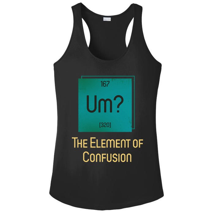 Uh The Element Of Confusion Ladies PosiCharge Competitor Racerback Tank