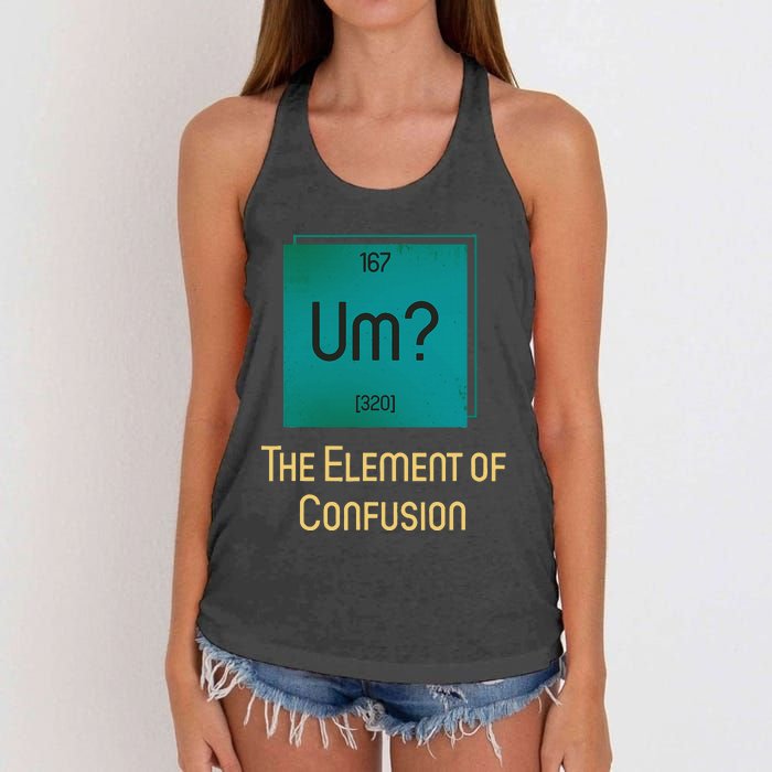 Uh The Element Of Confusion Women's Knotted Racerback Tank