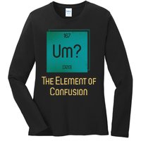 Uh The Element Of Confusion Ladies Long Sleeve Shirt