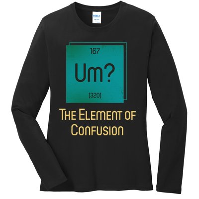 Uh The Element Of Confusion Ladies Long Sleeve Shirt