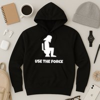 Use The Force Funny Pooping Hoodie