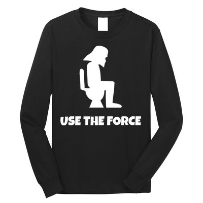 Use The Force Funny Pooping Long Sleeve Shirt