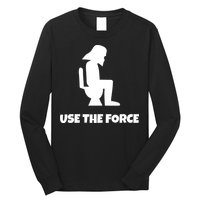 Use The Force Funny Pooping Long Sleeve Shirt