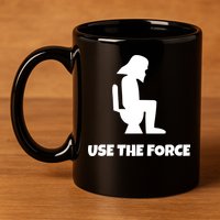 Use The Force Funny Pooping 11oz C Handle Ceramic Mug