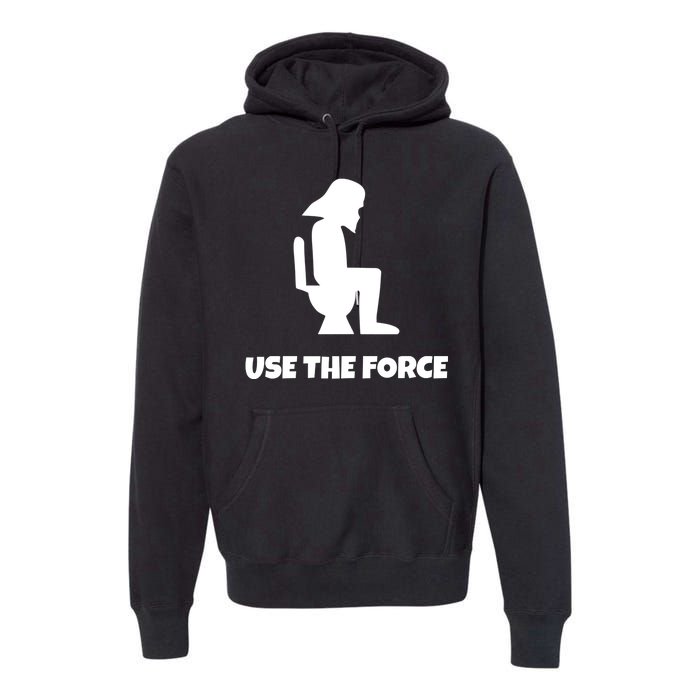 Use The Force Funny Pooping Premium Hoodie