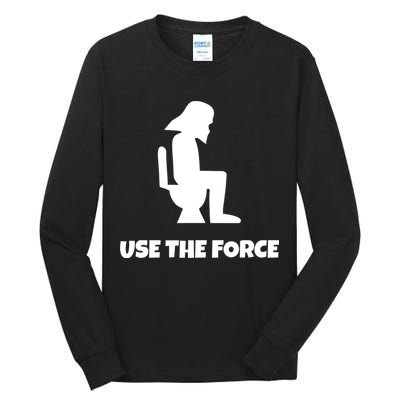 Use The Force Funny Pooping Tall Long Sleeve T-Shirt