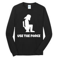 Use The Force Funny Pooping Tall Long Sleeve T-Shirt