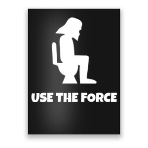 Use The Force Funny Pooping Poster