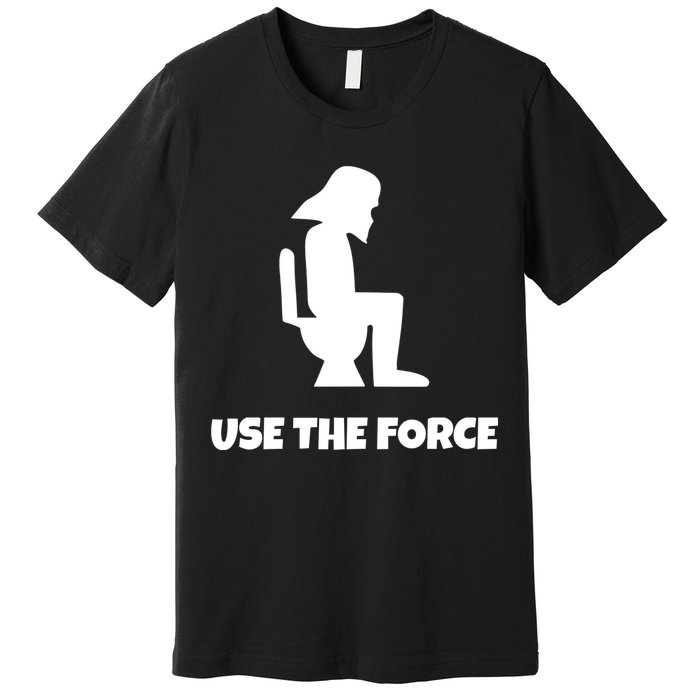 Use The Force Funny Pooping Premium T-Shirt