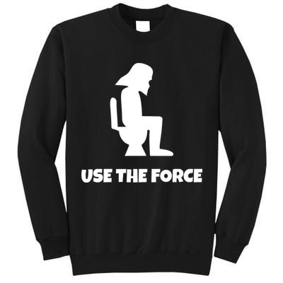 Use The Force Funny Pooping Tall Sweatshirt