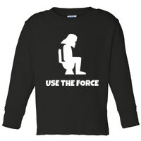 Use The Force Funny Pooping Toddler Long Sleeve Shirt