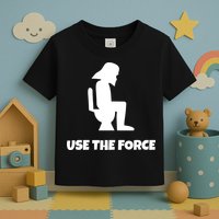 Use The Force Funny Pooping Toddler T-Shirt