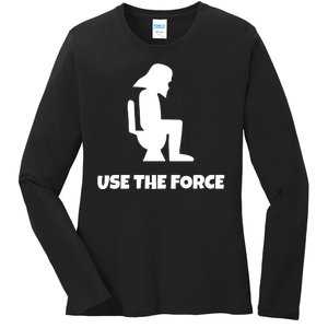 Use The Force Funny Pooping Ladies Long Sleeve Shirt