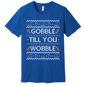 Ugly Thanksgiving Funny Gobble Wobble Cute Gift Cute Gift Premium T-Shirt