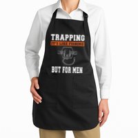 Unique Trapping Gift With A Funny Slogan For Trappers Full-Length Apron With Pockets