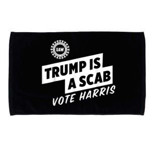 Uaw Trump Is A Scab Vote Harris Microfiber Hand Towel