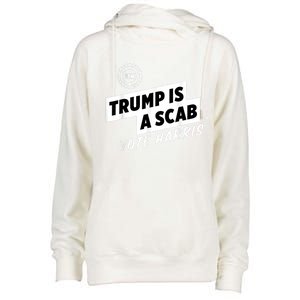 Uaw Trump Is A Scab Vote Harris Womens Funnel Neck Pullover Hood