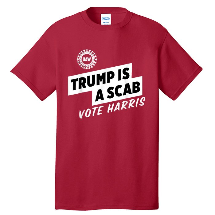 Uaw Trump Is A Scab Vote Harris Tall T-Shirt