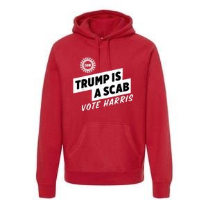 Uaw Trump Is A Scab Vote Harris Premium Hoodie