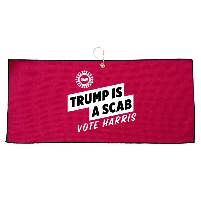 Uaw Trump Is A Scab Vote Harris Large Microfiber Waffle Golf Towel