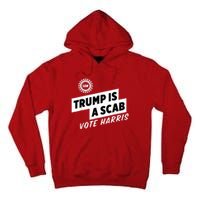 Uaw Trump Is A Scab Vote Harris Tall Hoodie