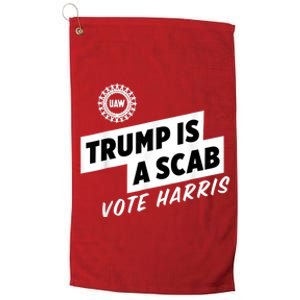 Uaw Trump Is A Scab Vote Harris Platinum Collection Golf Towel