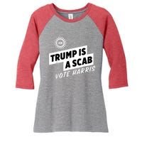 Uaw Trump Is A Scab Vote Harris Women's Tri-Blend 3/4-Sleeve Raglan Shirt