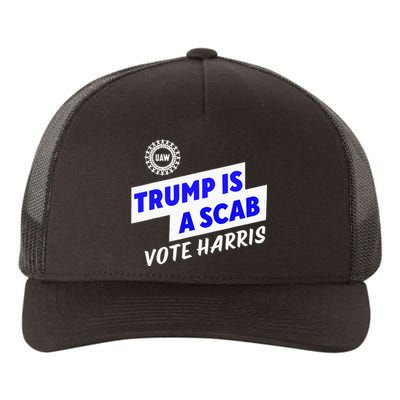 Uaw Trump Is A Scab Vote Harris Walz Yupoong Adult 5-Panel Trucker Hat