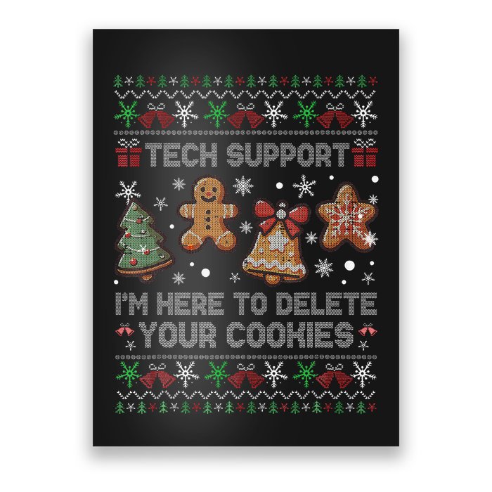 Ugly Techsupport I’M Here To Delete Your Cookies Christmas Poster