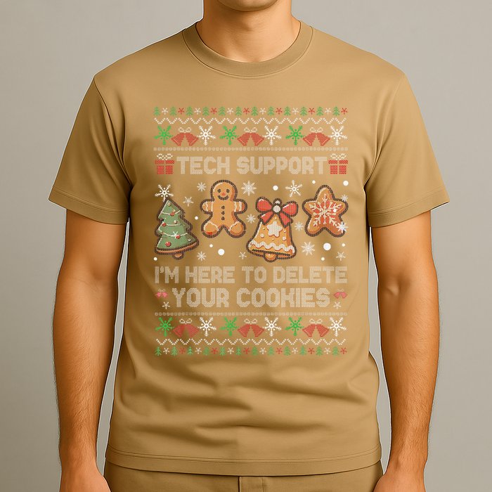 Ugly Techsupport I’M Here To Delete Your Cookies Christmas T-Shirt