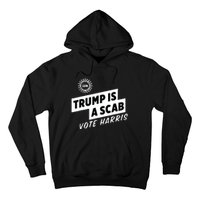 Uaw Trump Is A Scab Vote Harris Hoodie