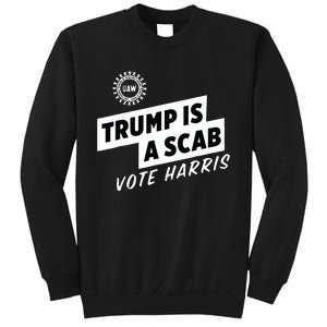 Uaw Trump Is A Scab Vote Harris Sweatshirt