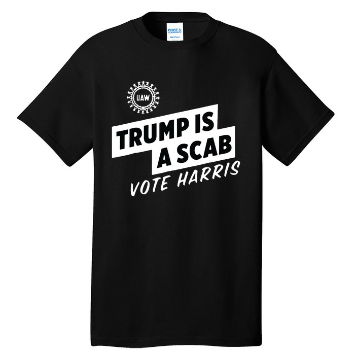 Uaw Trump Is A Scab Vote Harris Tall T-Shirt