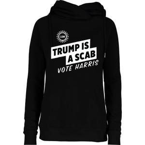 Uaw Trump Is A Scab Vote Harris Womens Funnel Neck Pullover Hood