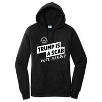 Uaw Trump Is A Scab Vote Harris Women's Pullover Hoodie