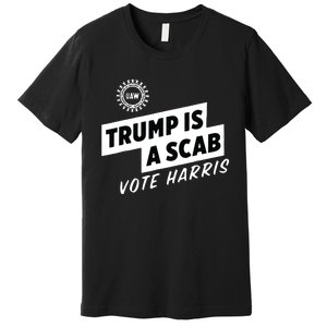 Uaw Trump Is A Scab Vote Harris Premium T-Shirt