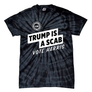 Uaw Trump Is A Scab Vote Harris Tie-Dye T-Shirt